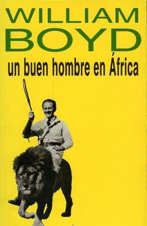 UN BUEN HOMBRE EN AFRICA PDL (WILLIAM BOYD) (Spanish Edition) (9788466300056) by Boyd, William