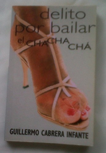9788466300971: Delito Por Bailar El Chachacha/guilty of Dancing the Cha Cha Cha (Spanish Edition)