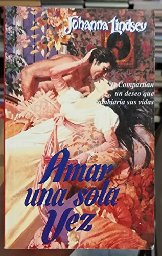 Amar Una Sola Vez (Spanish Edition) (9788466301343) by JOHANNA LINDSEY