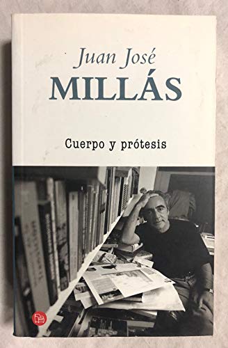 Imagen de archivo de CUERPO Y PROTESIS PDL JUAN JOSE MILLAS (Punto De Lectura) Mills, Juan Jos a la venta por Papiro y Papel