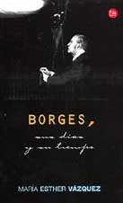 Imagen de archivo de Borges, sus das y su tiempo (Punto De Lectura) (Spanish Edition) a la venta por Zoom Books Company