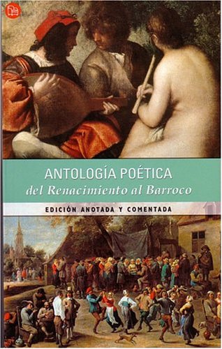 Beispielbild fr Antologia Poetica Del Renacimiento Al Barroco/poetic Anthology from the Renaissance to the Baroque zum Verkauf von medimops