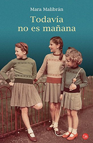 TodavÃ­a no es maÃ±ana (bolsillo) (Spanish Edition) (9788466304528) by MALIBRAN, MARA
