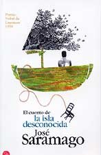 Stock image for El Cuento De La Isla Desconocida/the Tale of the Unknown Island (Spanish Edition) for sale by Ergodebooks