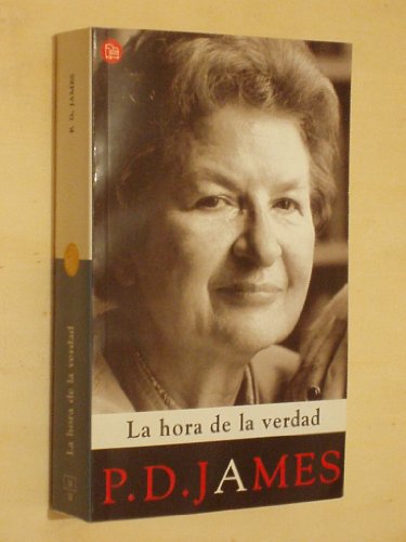 LA Hora De LA Verdad (Spanish Edition) (9788466305525) by James, P. D.