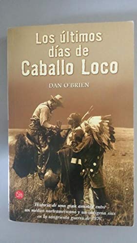 Imagen de archivo de LOS LTIMOS DAS DE CABALLO LOCO a la venta por Librera Rola Libros