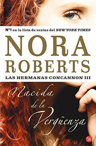 Nacida de la vergüenza (Las hermanas Concannon 3) (FORMATO GRANDE) - NORA ROBERTS