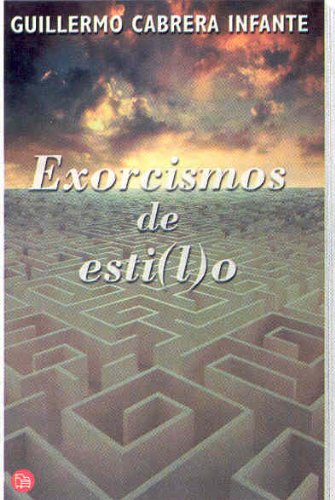 EXORCISMO DE ESTILO PDL GUILLERMO CABRERA INFANTE (Spanish Edition) (9788466307512) by Cabrera Infante, Guillermo