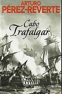 Cabo Trafalgar. (Narrativa Española) - Perez-Reverte, Arturo