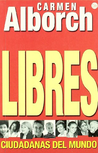 Stock image for Libres : ciudadanas del mundo (Punto De Lectura) for sale by medimops