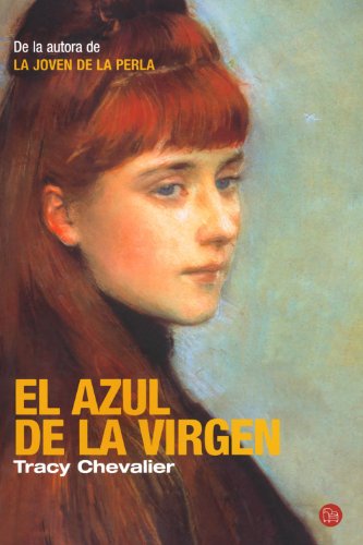 EL AZUL DE LA VIRGEN FG (Spanish Edition) (9788466310031) by Chevalier, Tracy