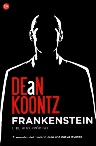 Stock image for Frankenstein 1. El hijo prodigo/ Dean Koontz's Frankenstein Book 1. Prodigal Son (Spanish Edition) for sale by Iridium_Books