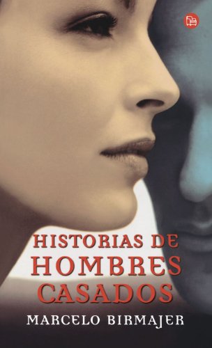 Stock image for HISTORIAS DE HOMBRES CASADOS PDL MARCELO BIRMAJER (Spanish Edition) for sale by Ergodebooks