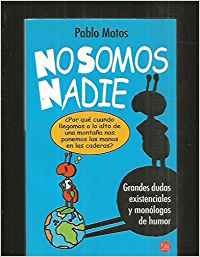 Stock image for NO SOMOS NADIE PDL PABLO MOTOS for sale by medimops