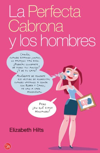 LA PERFECTA CABRONA Y LOS HOMBRES FG (Spanish Edition) (9788466314541) by Hilts, Elizabeth