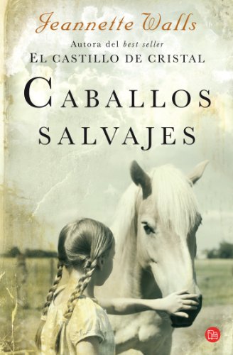 Stock image for Caballos salvajes (Bolsillo) (FORMATO GRANDE) Walls, Jeannette for sale by Papiro y Papel