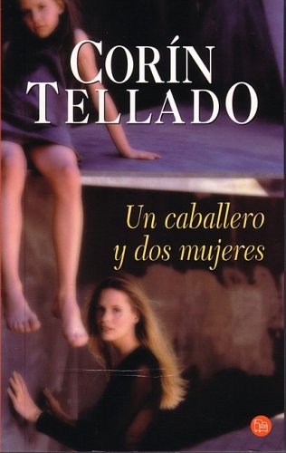 Stock image for Un Caballero Y Dos Mujeres (Spanish Edition) for sale by Irish Booksellers