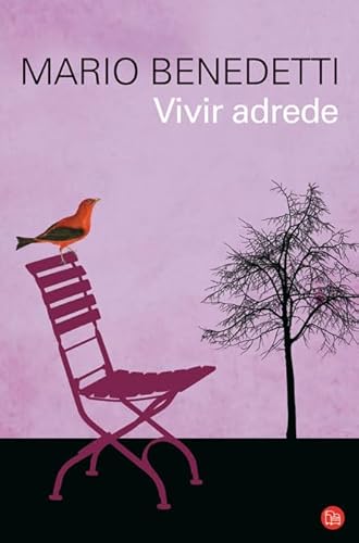 Vivir adrede / To Live Purposely (Spanish Edition) (9788466315418) by Benedetti, Mario