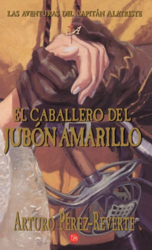 Imagen de archivo de Capitan Alatriste 5. El caballero del jubon amarillo. (Aventuras Capitan Alatriste) a la venta por medimops