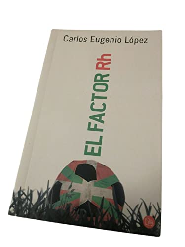 Beispielbild fr EL FACTOR RH PDL (CARLOS EUGENIO LOPEZ) (Narrativa Espaola) zum Verkauf von medimops
