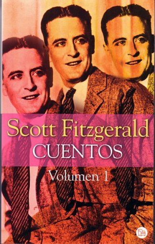 Cuentos. Volumen 1 (The Short Stories of F. Scott Fitzgerald) (Spanish Edition) (9788466316521) by Fitzgerald, Francis Scott