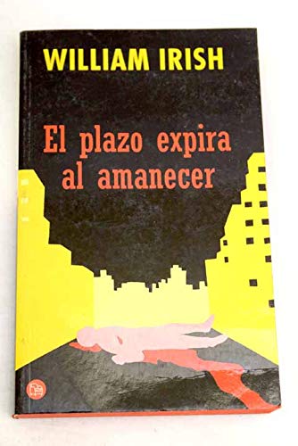 Imagen de archivo de El Plazo Expira Al Amanecer (william Irish) a la venta por RecicLibros