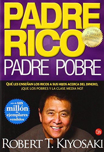 Imagen de archivo de Padre Rico, Padre Pobre (Bolsillo): Lo que los ricos ensean a sus hijos acerca del dinero y la clase media no!!! a la venta por PAPER CAVALIER UK