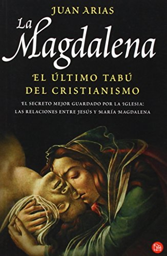 Imagen de archivo de La Magdalena (Bolsillo): El ltimo tab del cristianismo (FORMATO GRANDE) ARIAS, JUAN a la venta por VANLIBER