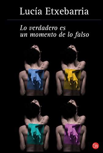 9788466319485: Lo verdadero es un momento de lo falso / Truth is Naught but a Moment of Falsehood (Spanish Edition)