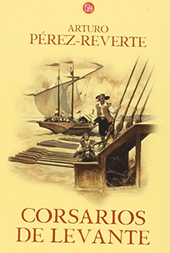 Stock image for Corsarios de levante / Privateers from the East (Adventures of Captain Alatriste) (Spanish Edition) for sale by ThriftBooks-Dallas