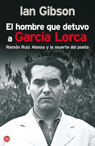 El hombre que detuvo a GarcÃ­a Lorca (Spanish Edition) (9788466321617) by Gibson, Ian