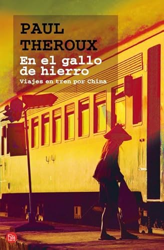 EN EL GALLO DE HIERRO FG (FORMATO GRANDE) (Spanish Edition) (9788466321990) by THEROUX,PAUL