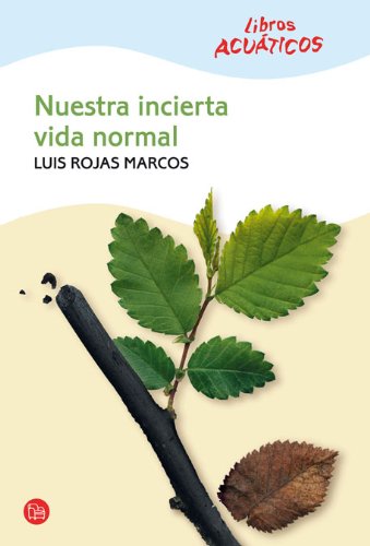 NUESTRA INCIERTA VIDA NORMAL (ACUATICO) CV08 (Libros Acuaticos) - Luis Rojas Marcos