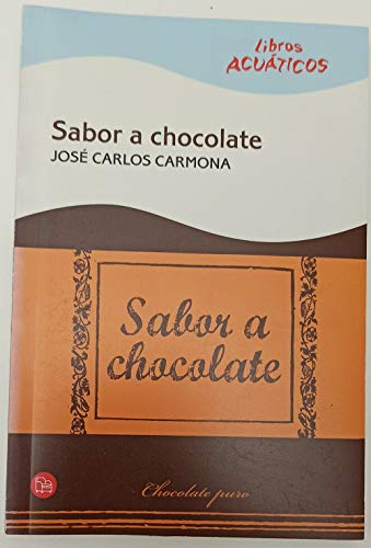 Beispielbild fr SABOR A CHOCOLATE (ACUATICO) CV08 (ACUTICOS) CARMONA, JOS CARLOS zum Verkauf von Papiro y Papel