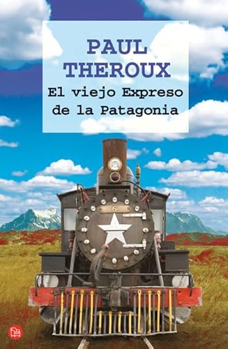 EL VIEJO EXPRESO DE LA PATAGONIA FG (FORMATO GRANDE) - PAUL THEROUX