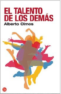 El Talento De Los Demas (Spanish Edition) (9788466322348) by Alberto Olmos