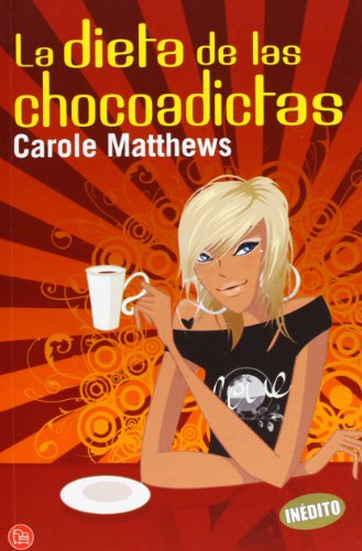 La dieta de las chocoadictas (9788466322454) by Matthews, Carole