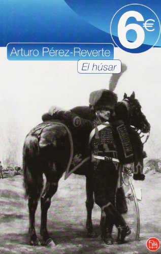 EL HUSAR 6â‚¬ 10 FG (Spanish Edition) (9788466323758) by PÃ©rez-Reverte, Arturo