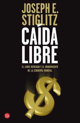 9788466323833: Cada libre: El libre mercado y el hundimiento de la economa mundial (FORMATO GRANDE)