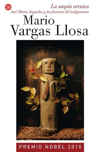 9788466324762: La Utopia Arcaica: Jose Maria Arguedas y las Ficciones del Indigenismo (Ensayo (Punto de Lectura))