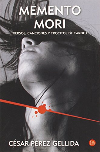 Memento mori (Versos, canciones y trocitos de carne 1) - César Pérez Gellida