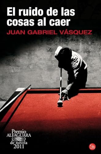 El ruido de las cosas al caer / The Sound of Things Falling (Spanish Edition) (9788466325967) by Vasquez, Juan Gabriel