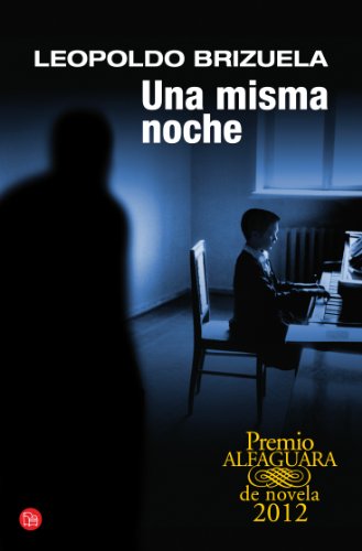 9788466327077: Una misma noche (Premio Alfaguara de novela 2012)