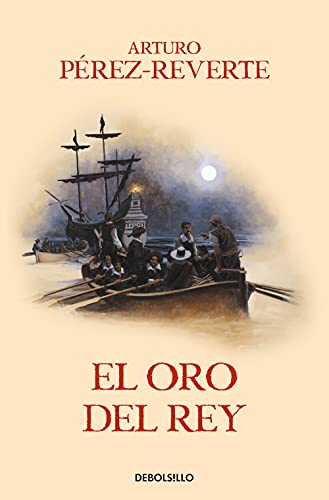 Stock image for El oro del rey / The King's Gold (Las aventuras del Capit�n Alatriste) (Spanish Edition) for sale by St Vincent de Paul of Lane County