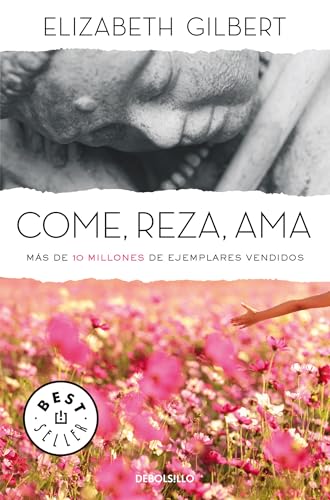 Imagen de archivo de Come, reza, ama / Eat, Pray, Love: Una mujer en bsqueda del deseado equilibrio entre el cuerpo y el alma (Spanish Edition) a la venta por Books Unplugged