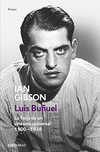 9788466334235: Luis Buuel: La forja de un cineasta universal (1900-1938) (Ensayo | Biografa)