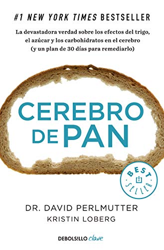 9788466334686: Cerebro de pan: La devastadora verdad sobre los efectos del trigo, el azúcar y los carbohidratos en el cerebro (y un plan de 30 días para remediarlo) (Clave)