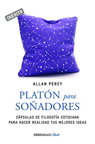 9788466337519: Platn para soadores (Genios para la vida cotidiana): Cpsulas de filosofa cotidiana para hacer realidad tus mejores ideas (Clave)