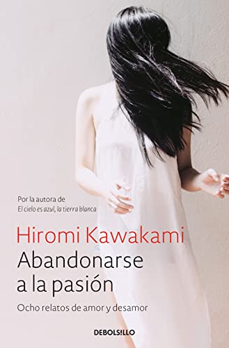 9788466338240: Abandonarse a la pasin: Ocho relatos de amor y desamor (Best Seller)