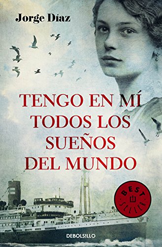Díaz, J: Tengo en mí todos los sueños del mundo (Best Seller) - Jorge Díaz